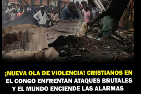 ¡ALERTA GLOBAL! CRISTIANOS EN EL CONGO BAJO ATAQUES BRUTALES
